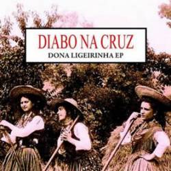 Diabo Na Cruz : Dona Ligeirinha